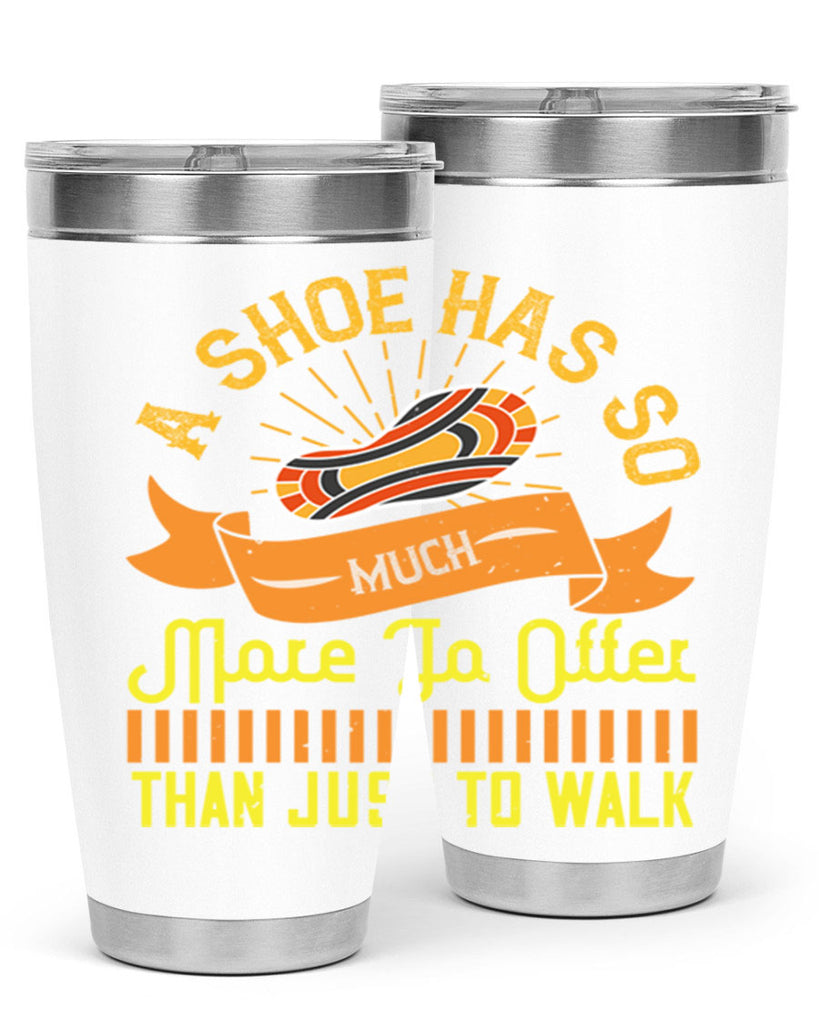 a shoe has so much more to offer than just to walk 96#- walking- Tumbler