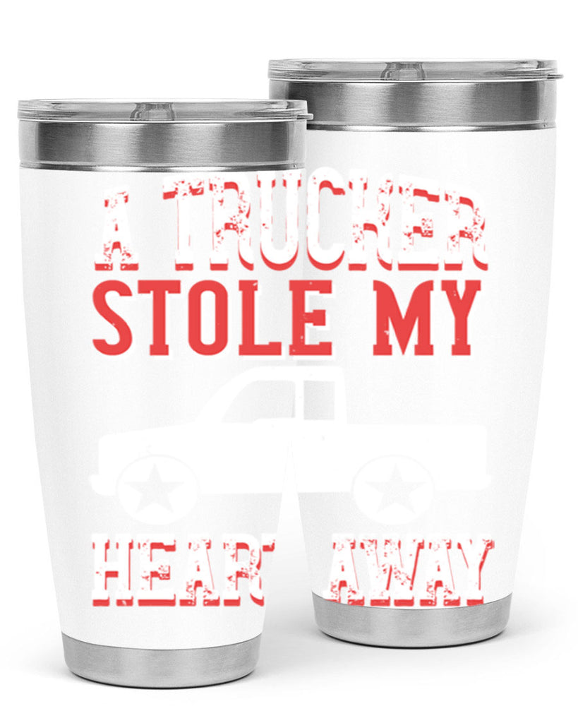 a trucker stole my heart away Style 39#- truck driver- tumbler