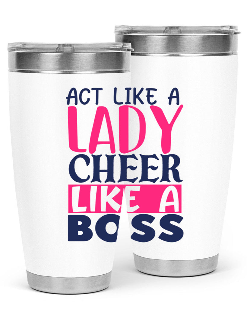 act like a lady cheer like a boss 1747#- cheer- Tumbler
