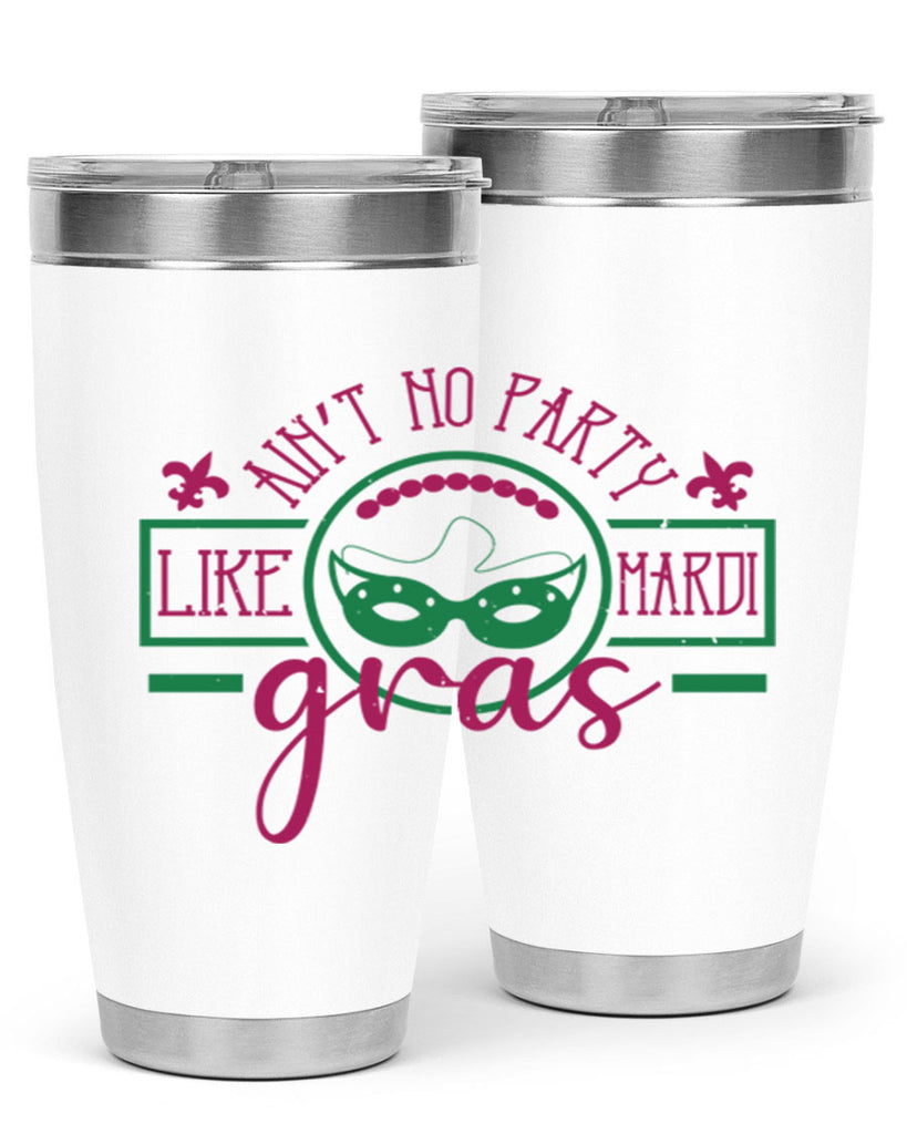 ain’t no party like mardi gras 89#- mardi gras- Tumbler