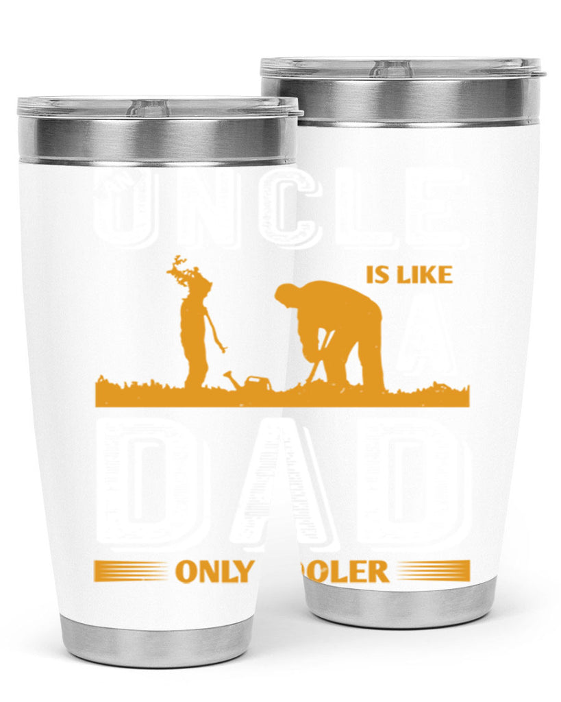 an uncle is like a dad only cooler 167#- fathers day- Tumbler