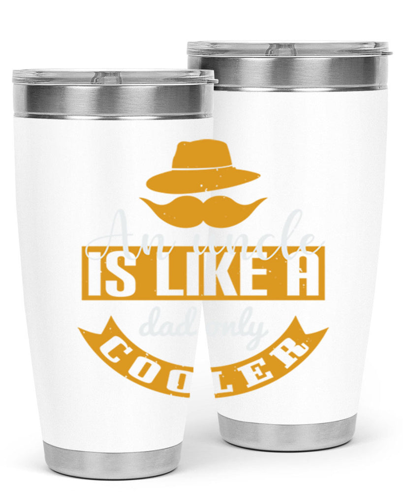 an uncle is like a dad only cooler 260#- fathers day- Tumbler