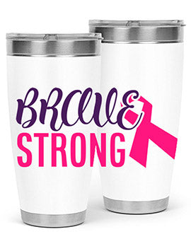 brave strong Style 15#- breast cancer- Tumbler