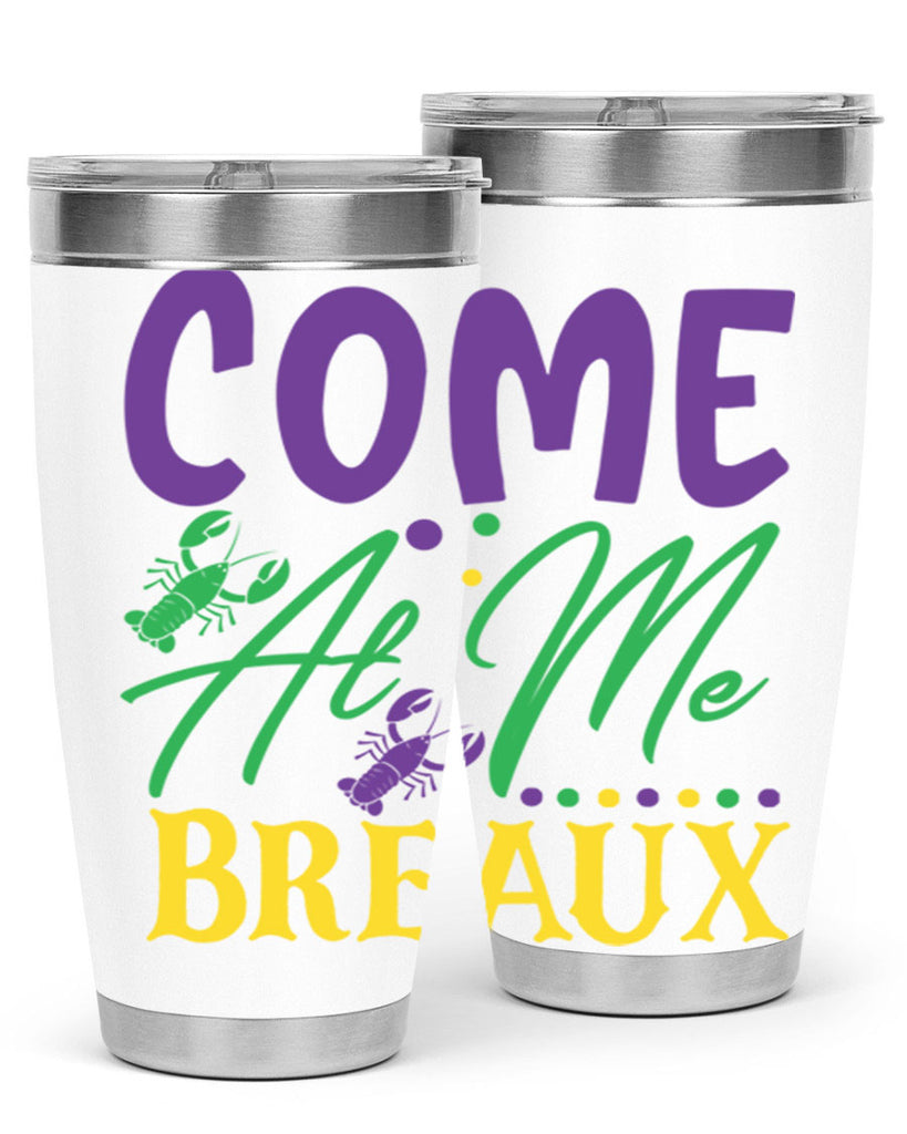 come at me breaux 84#- mardi gras- Tumbler