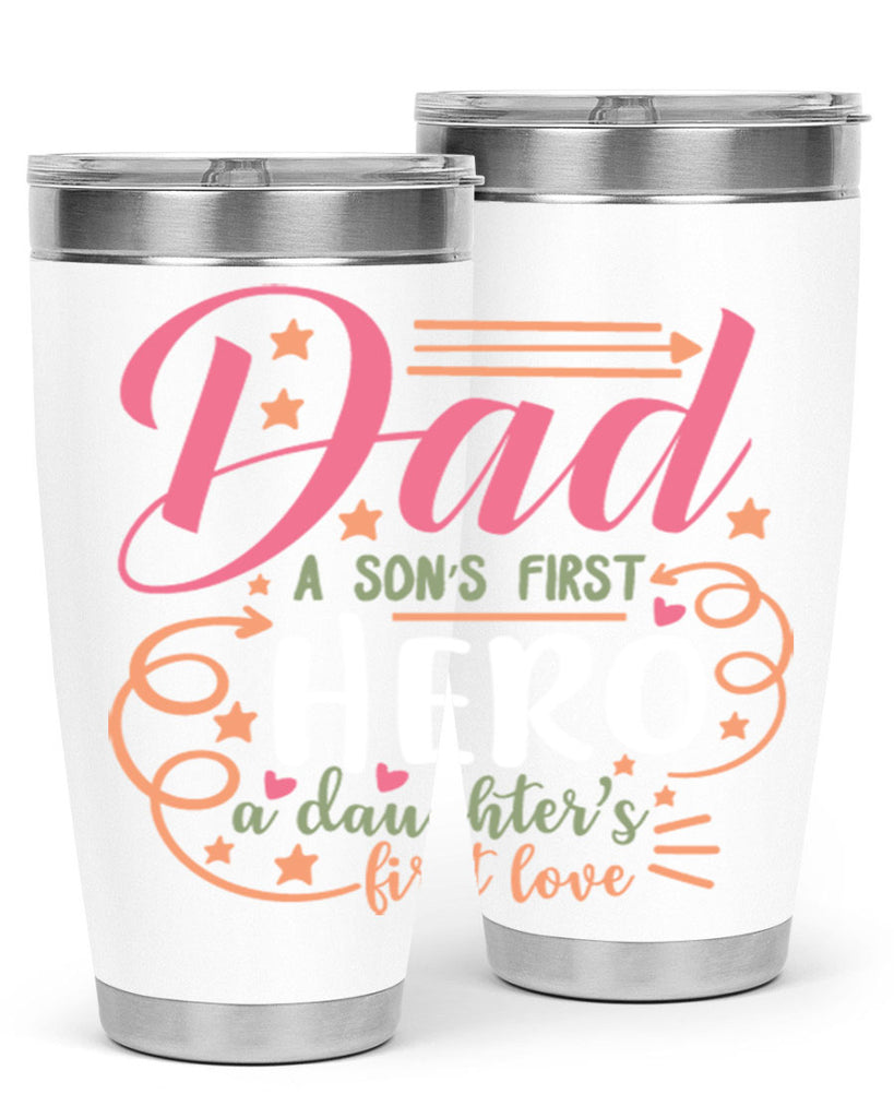 dad a son’s first hero a daughters first love 95#- fathers day- Tumbler