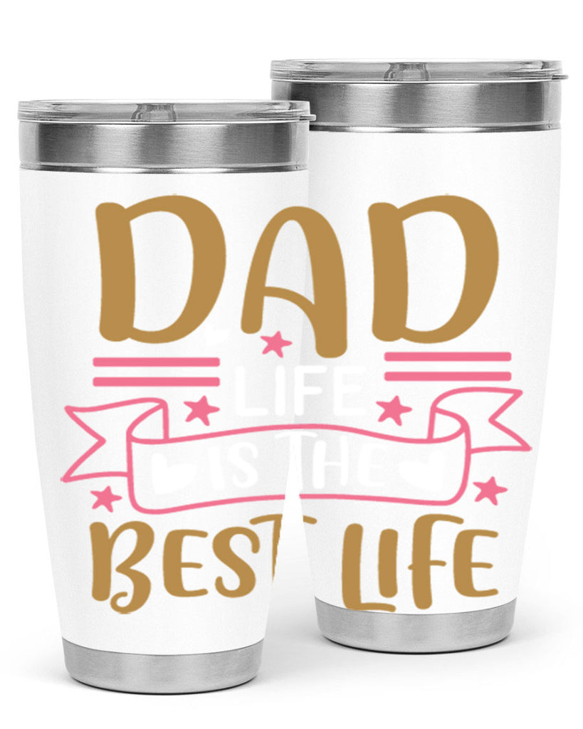 dad life is the best life 104#- fathers day- Tumbler