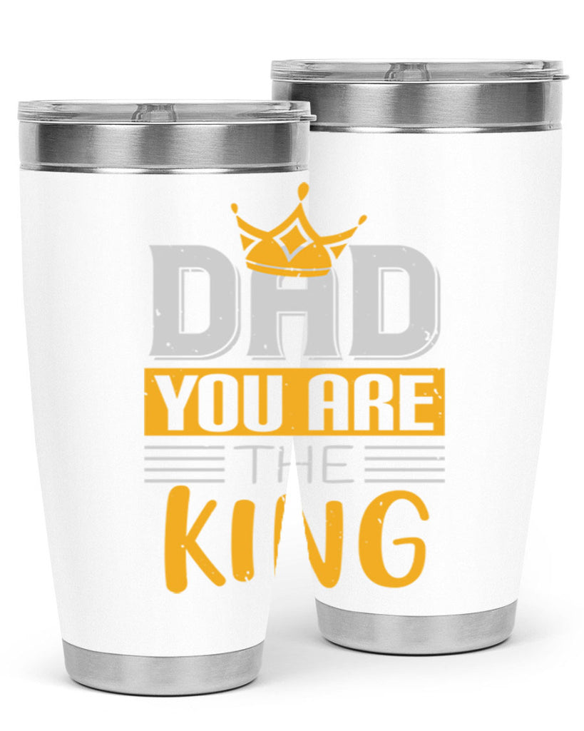 dad you are the king 237#- fathers day- Tumbler