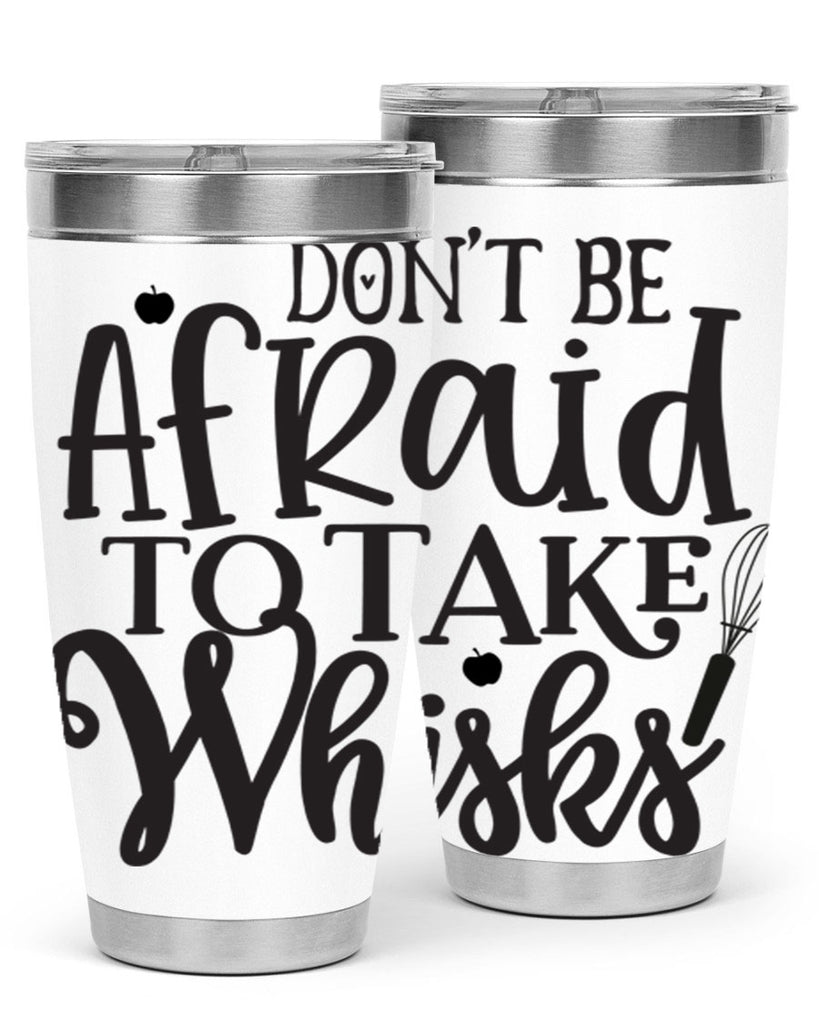 dont be afraid to take whisks 111#- kitchen- Tumbler