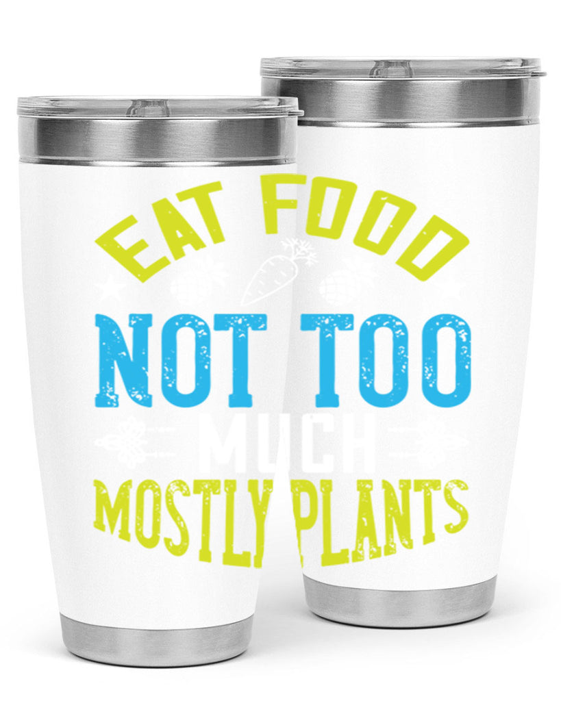 eat food not too much mostly plants 142#- vegan- Tumbler