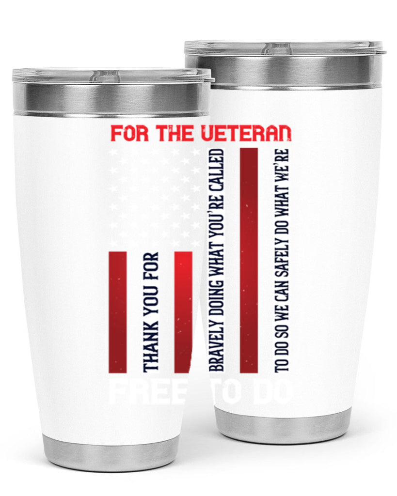 for the veteran thank you for bravely doing what you’re called 62#- Veterns Day- Tumbler