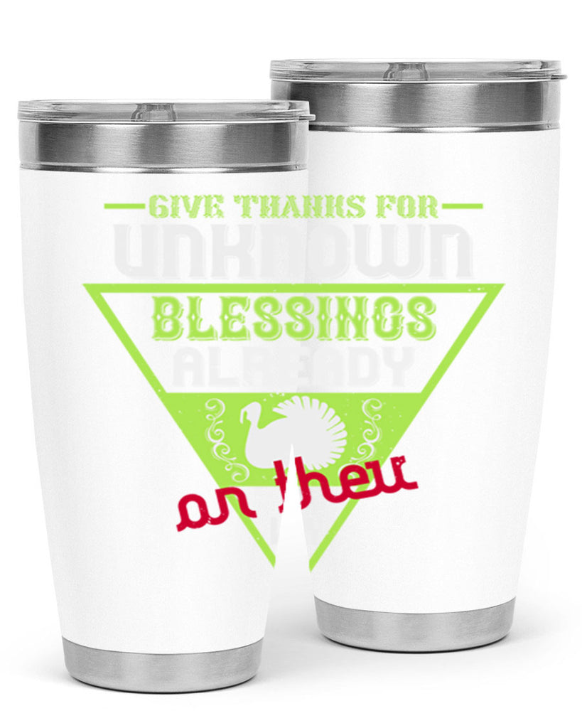 give thanks for unknown blessings already on their way 42#- thanksgiving- Tumbler