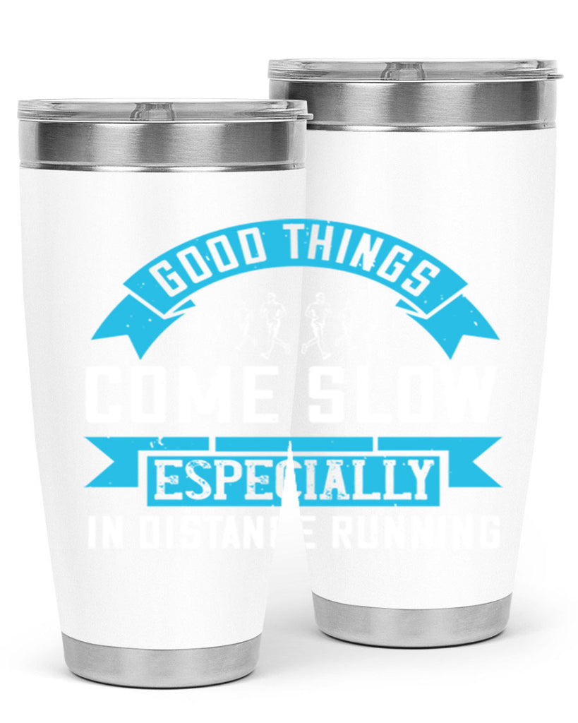 good things come slow especially in distance running 44#- running- Tumbler