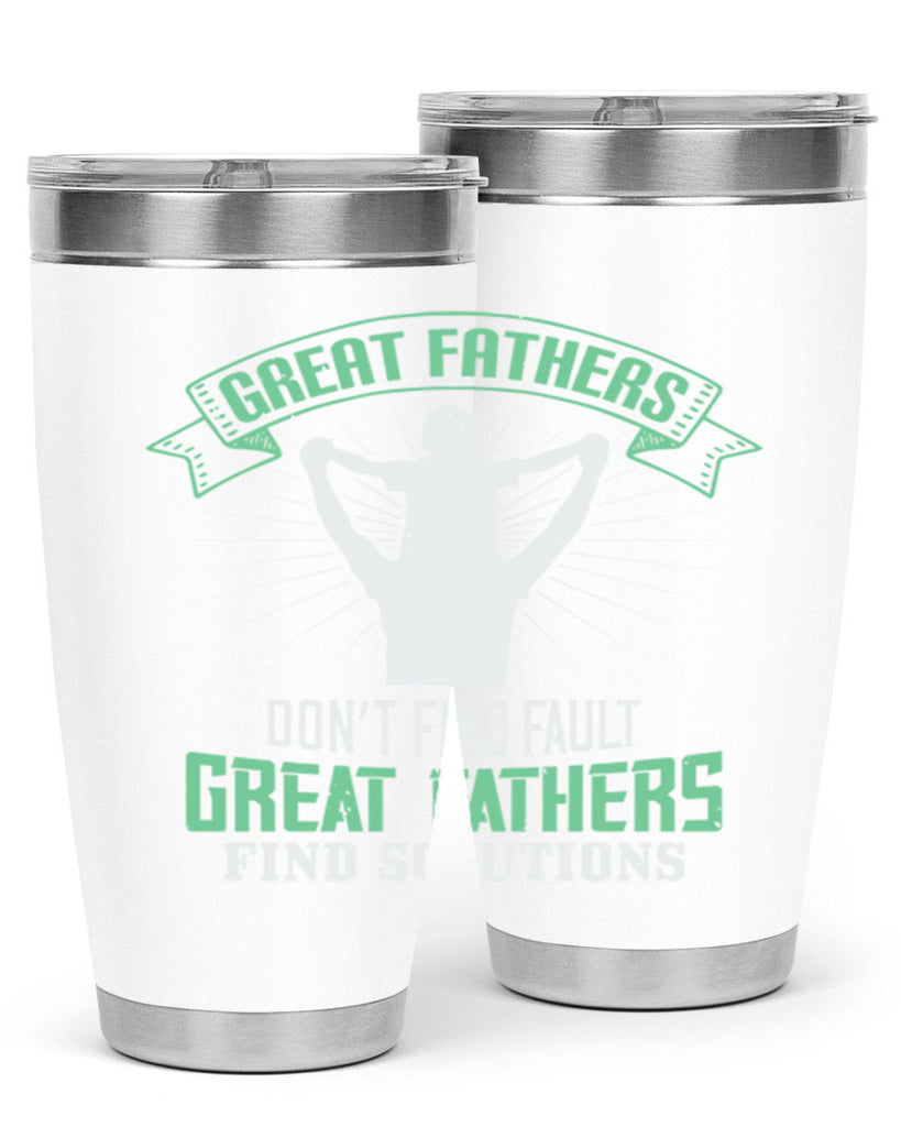 great fathers don’t find fault 218#- fathers day- Tumbler