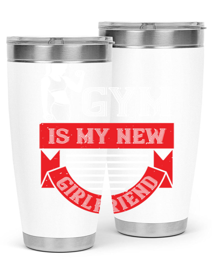 gym is my new girlfriend 97#- gym- Tumbler