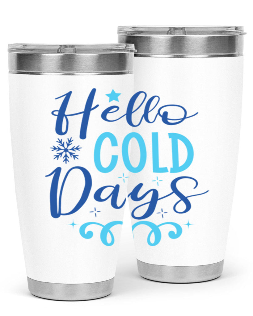 hello cold days 145#- winter- Tumbler
