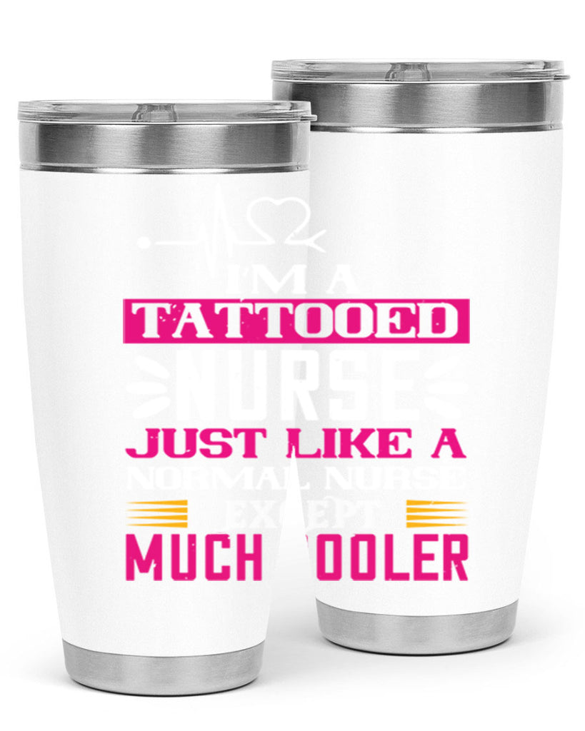 i am tattooed nurse just like a Style 340#- nurse- tumbler