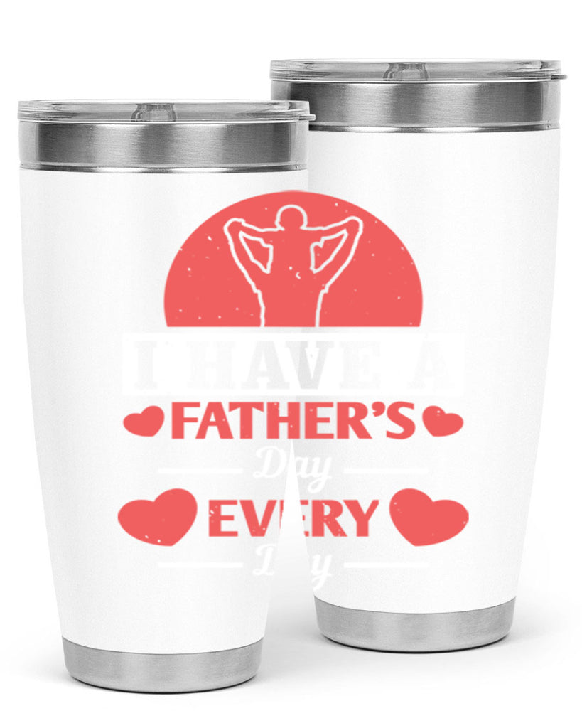i have a fathers day every day 248#- fathers day- Tumbler