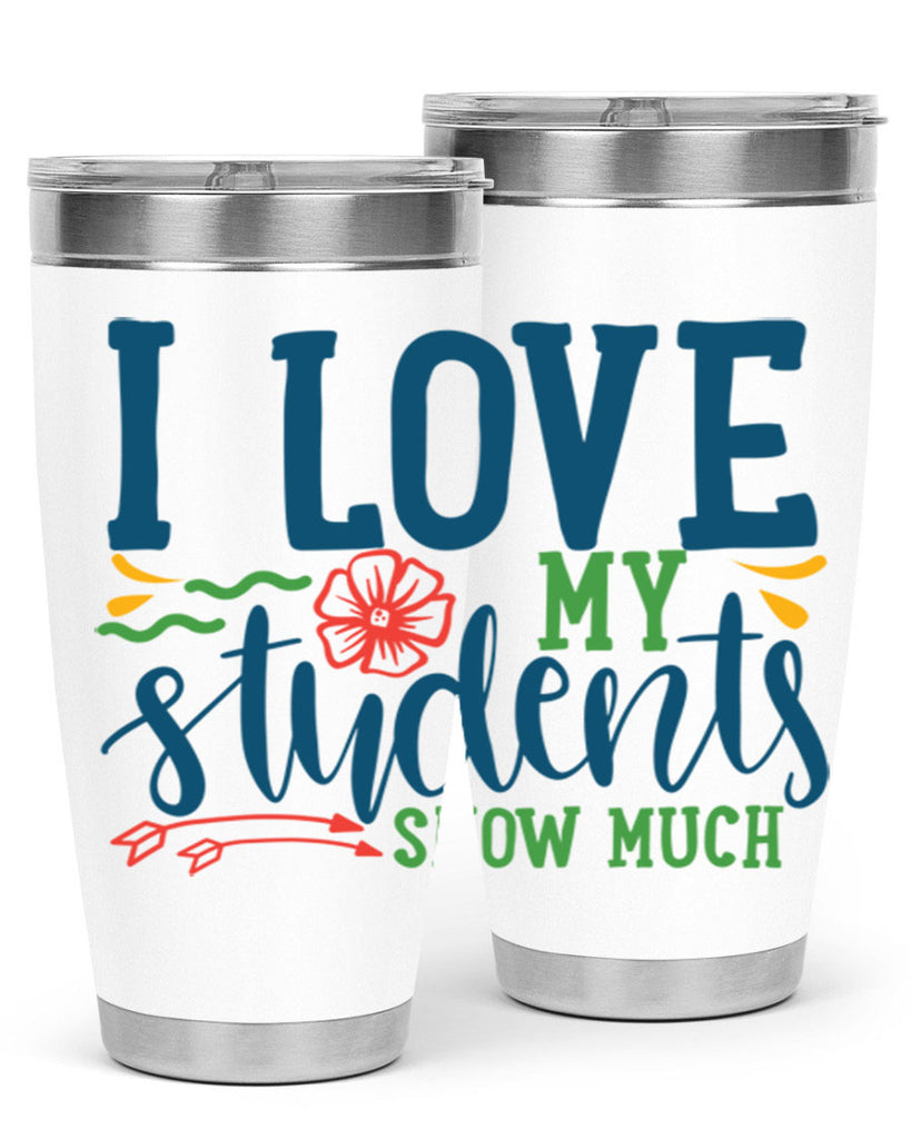i love my students snow much Style 176#- teacher- tumbler