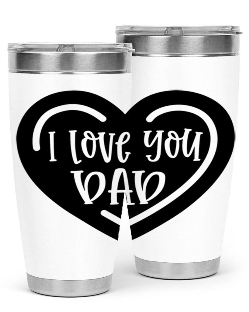 i love you dad 41#- fathers day- Tumbler