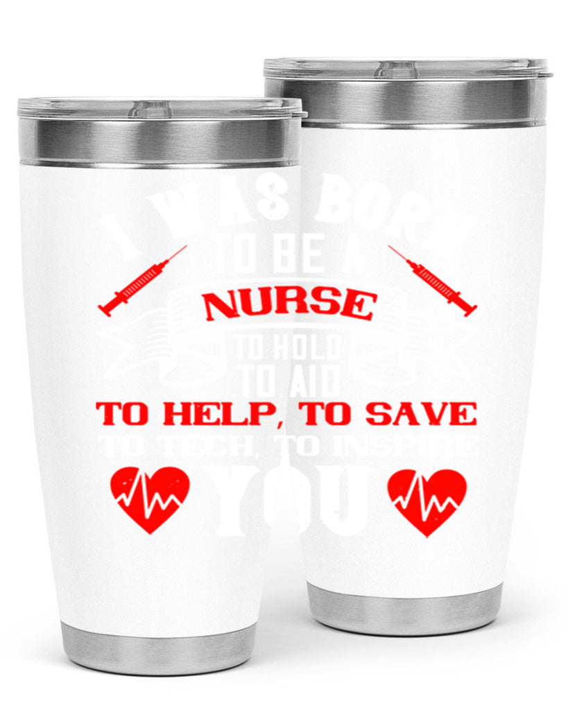 i was born to be a Style 314#- nurse- tumbler