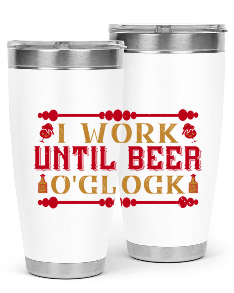 i work until beer oclock 41#- drinking- Tumbler