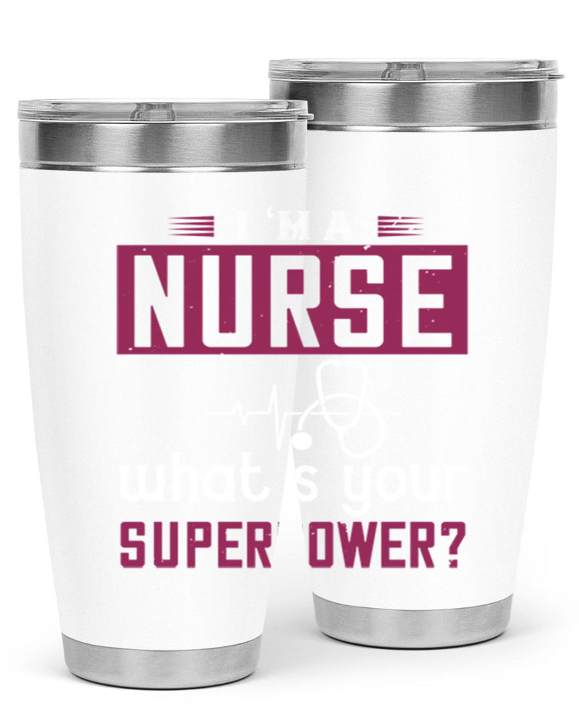 im anurse whats your superpower Style 302#- nurse- tumbler