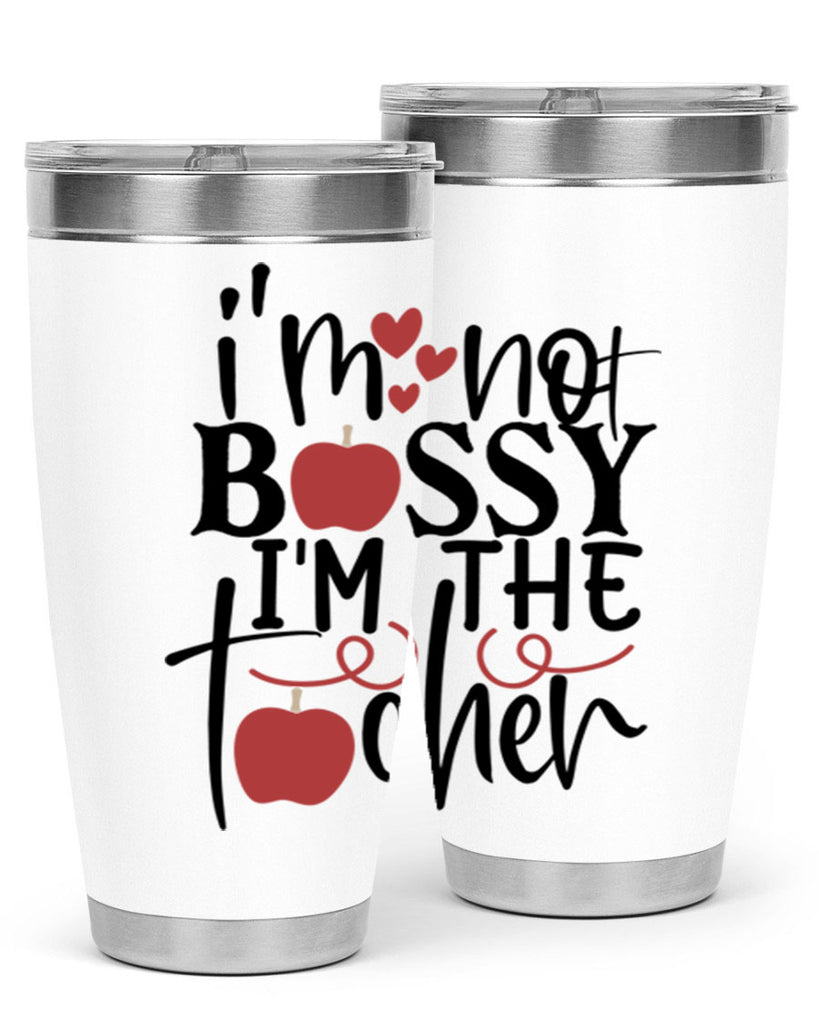 im not bossy im the teacher Style 115#- teacher- tumbler