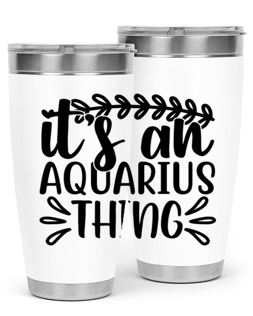 its a naquarius thing 275#- zodiac- Tumbler