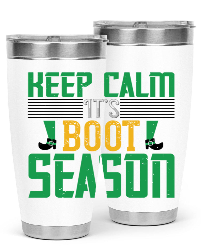 keep calm it’s boot season Style 124#- St Patricks Day- Tumbler