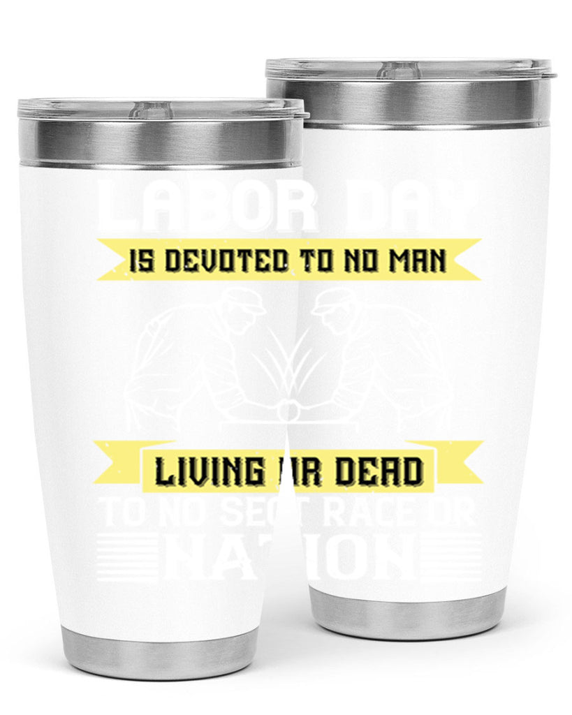labor day is devoted to no man living or dead to no sect race or nation 39#- labor day- Tumbler