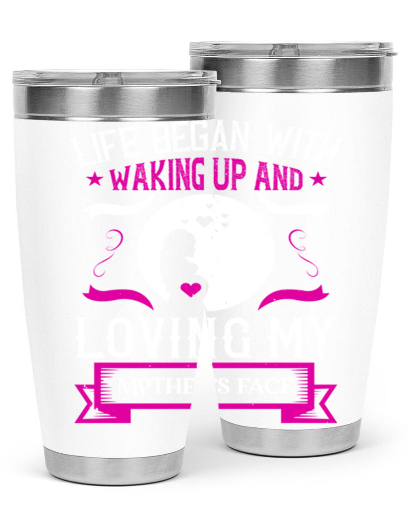 life began with waking 69#- mothers day- Tumbler