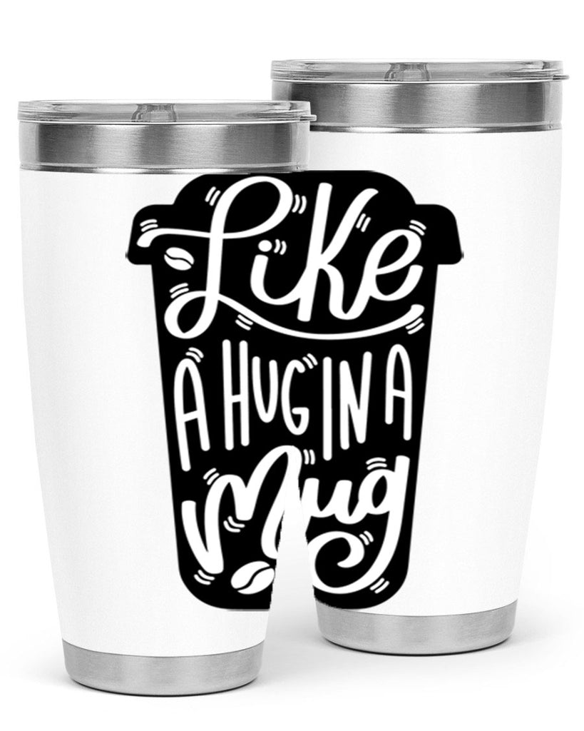 like a hug in a mug 4#- drinking- Tumbler