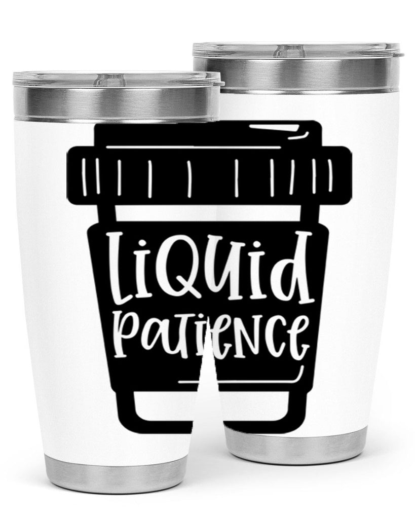 liquid patience 2#- drinking- Tumbler