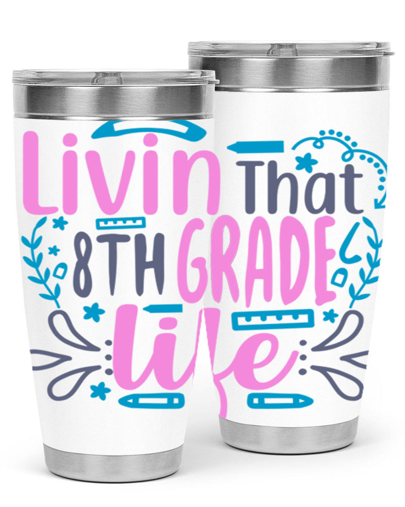 livin that 8th garde life 4#- 8th grade- Tumbler