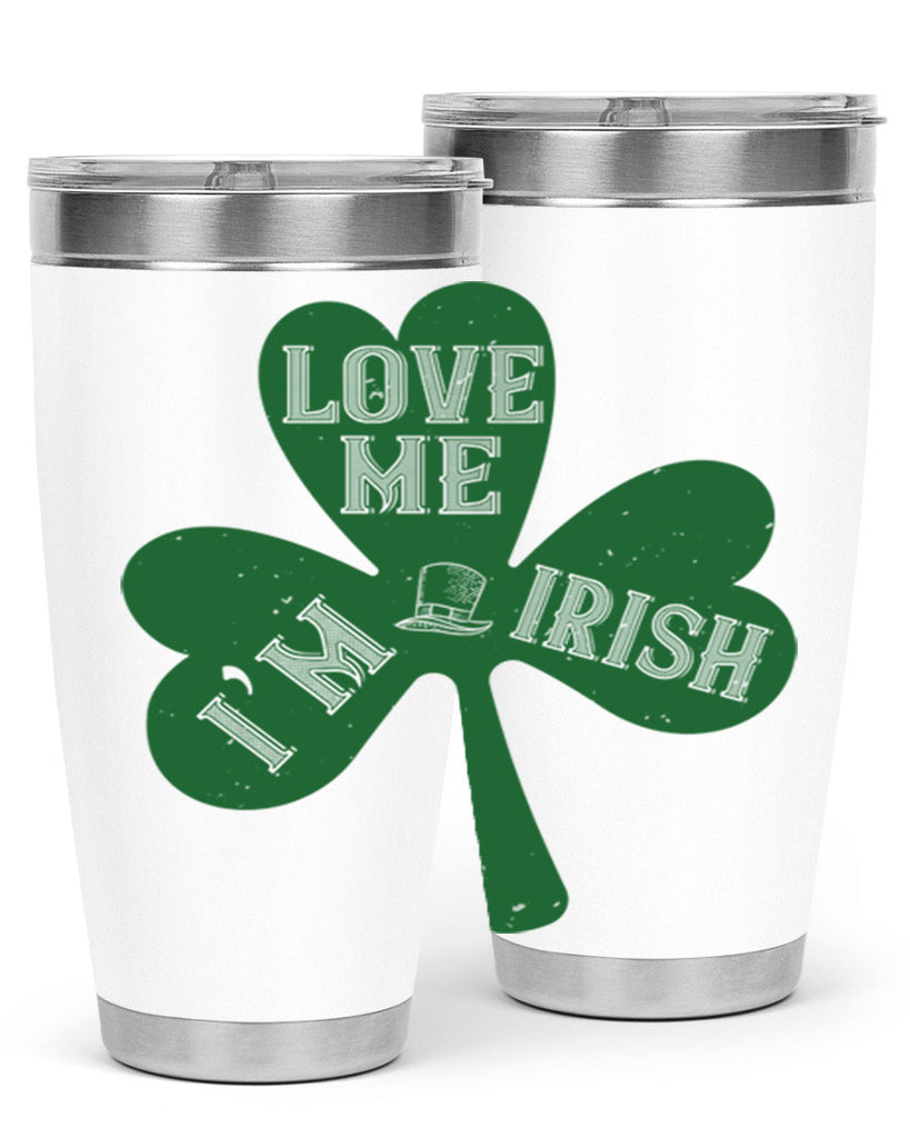 love me i’m irish Style 119#- St Patricks Day- Tumbler