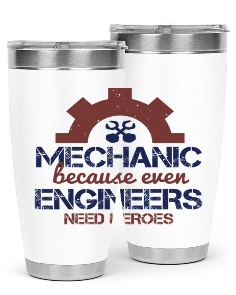 mechanic beacuse ever engineers need heroes Style 43#- engineer- tumbler