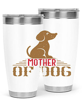 mother of dog Style 159#- dog- Tumbler