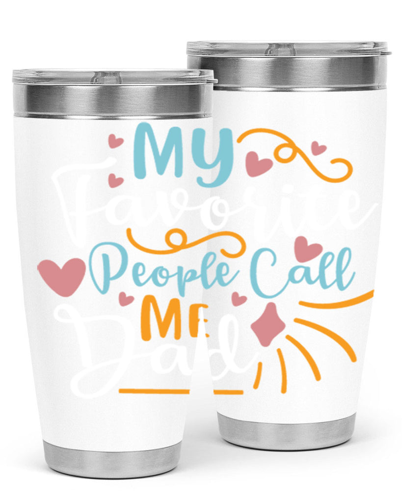 my favorite people call me dad 79#- fathers day- Tumbler