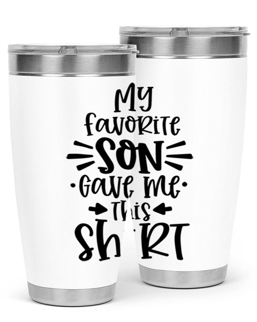 my favorite son gave me this shirt 27#- fathers day- Tumbler