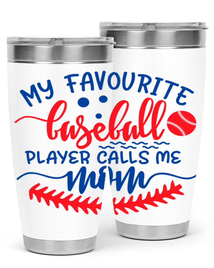 my favourite baseball player calls me mom 2051#- baseball- Tumbler