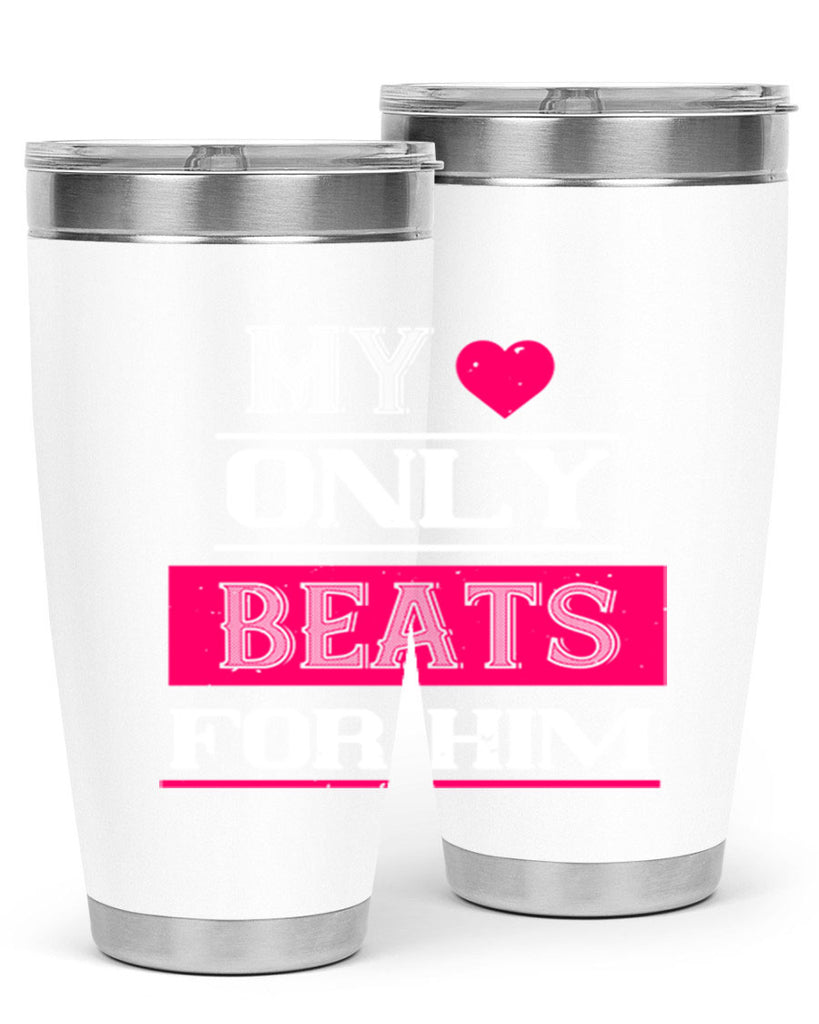 my love only beats for him 35#- valentines day- Tumbler
