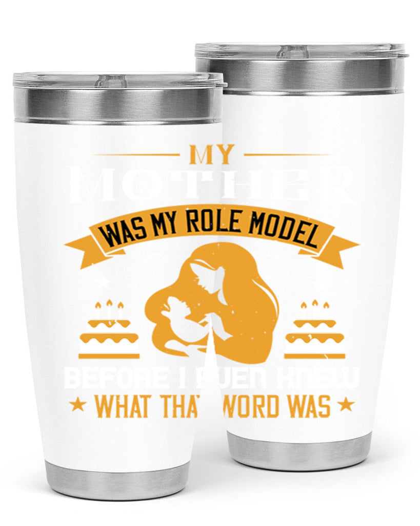 my mother was my role model 41#- mothers day- Tumbler