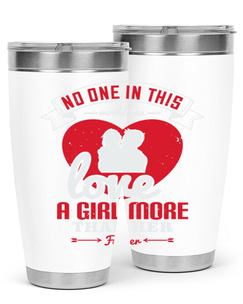 no one in this world can love 176#- fathers day- Tumbler