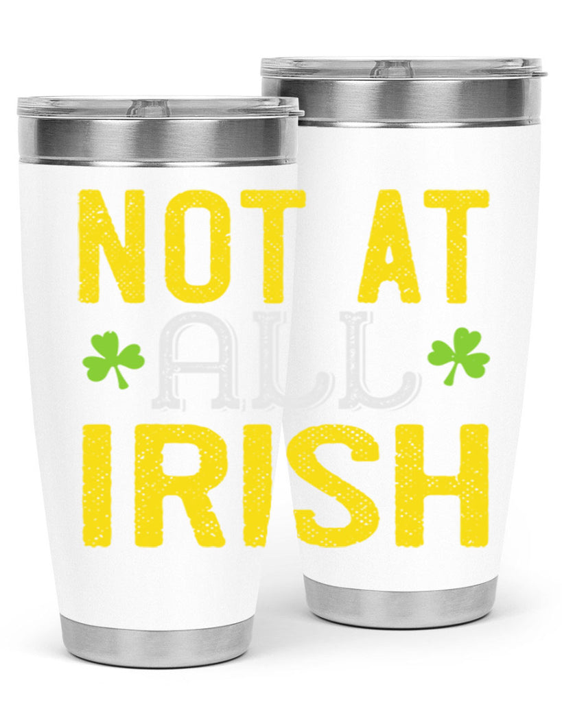 not at all irish Style 111#- St Patricks Day- Tumbler