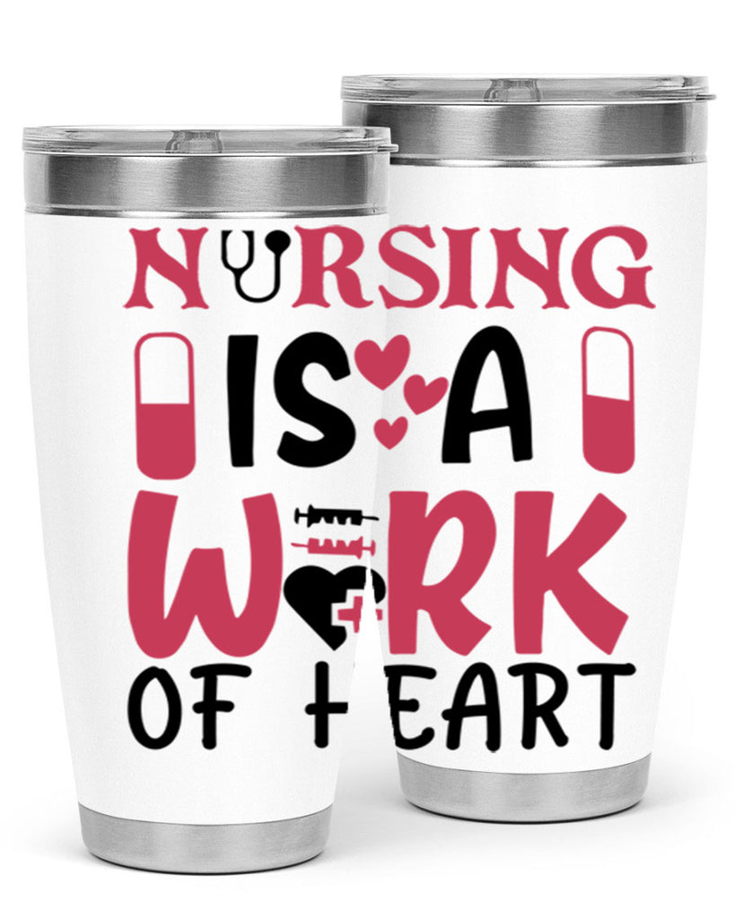 nursing is a work of heart Style 359#- nurse- tumbler