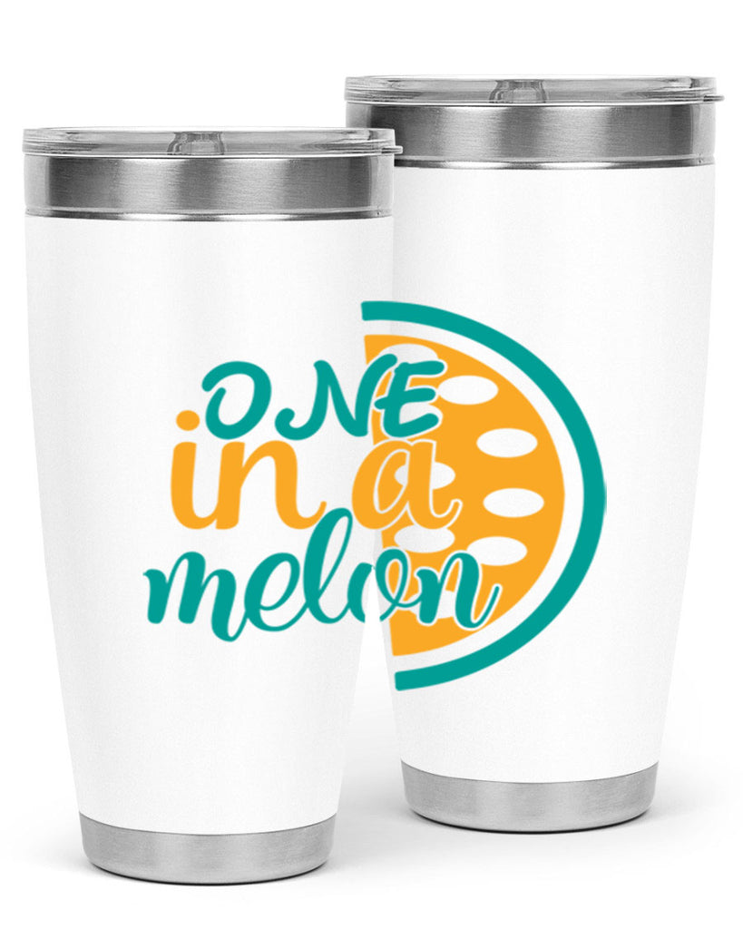one in a melon Style 83#- summer- Tumbler