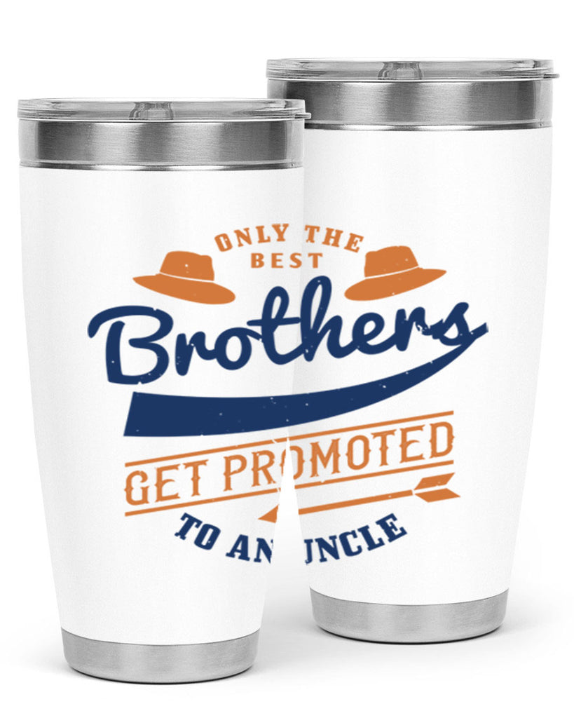 only the best brothers 171#- fathers day- Tumbler
