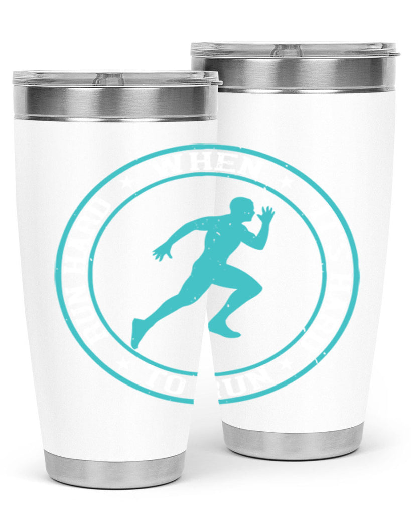 run hard when it’s hard to run 28#- running- Tumbler