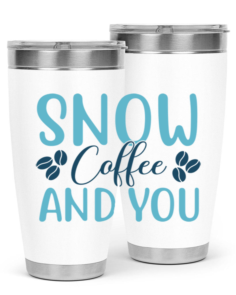 snow coffee and you 364#- winter- Tumbler