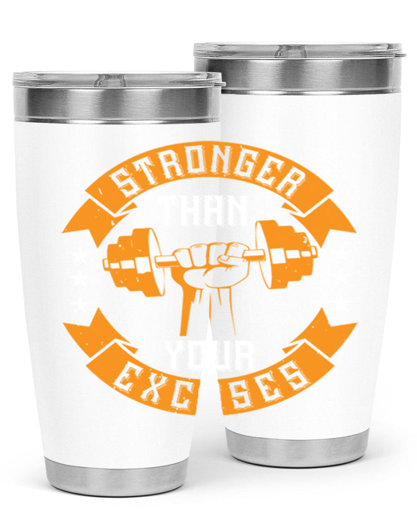 stronger than your excuses 70#- gym- Tumbler